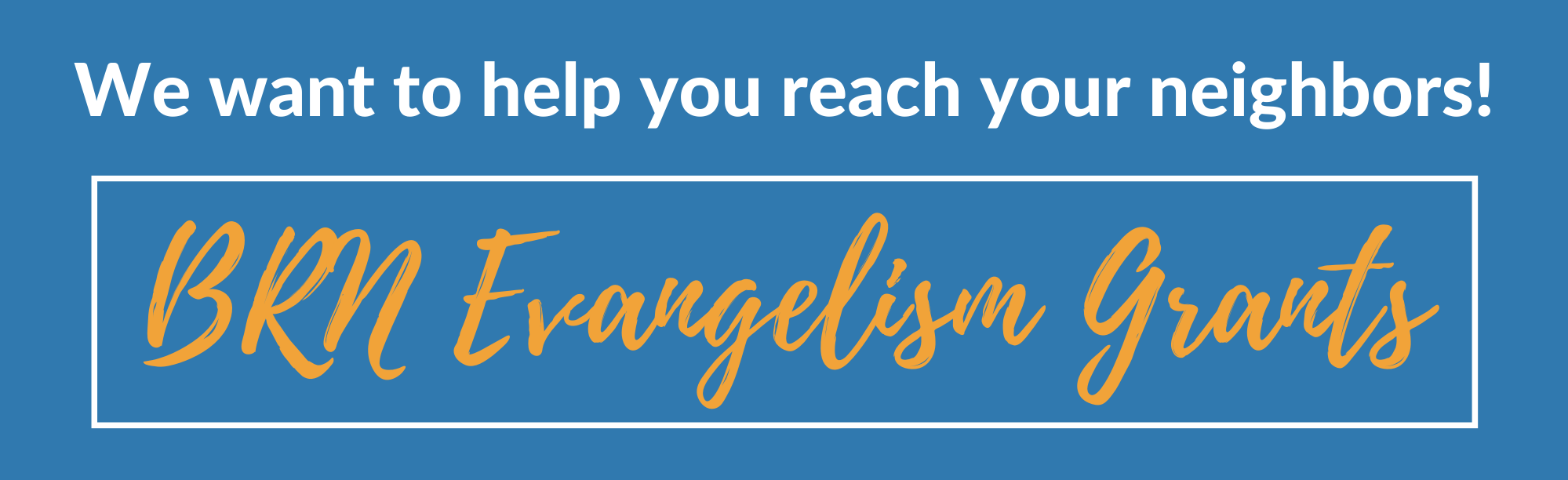 BRN Evangelism Grants 2